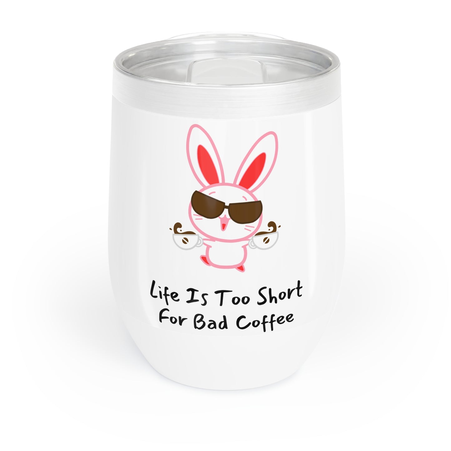 Life Is Too Short Tumbler