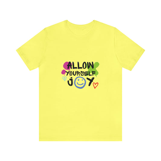 Allow Yourself Joy T-shirt